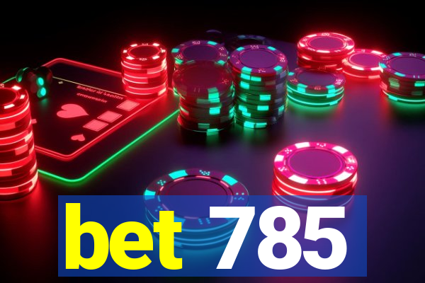 bet 785